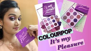COLOURPOP- It’s My Pleasure EYESHADOW PALETTE • Review, Swatches And Eye Makeup Tutorial 