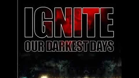 Ignite - live for better days