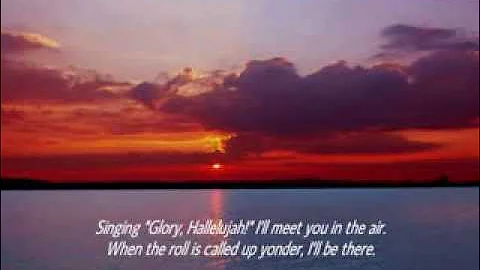 I'll Be There (When the Roll is Called Up Yonder)