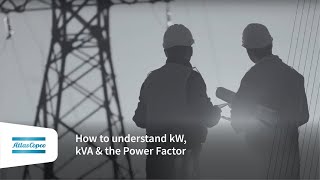 Atlas Copco Rental | Power Wiki | How to understand kW, kVA & the Power Factor