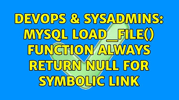 DevOps & SysAdmins: MySQL load_file() function always return null for symbolic link