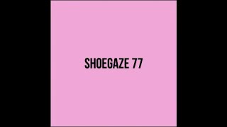 Shoegaze Compilation Vol.77
