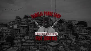 Família Pobre Loko feat  Kbuu N1G - O crime é uma caixinha de surpresa