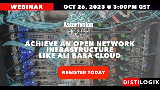 Asterfusion Webinar October 26, 2023 - Achieve an Open Network Infrastructure like Ali Baba Cloud