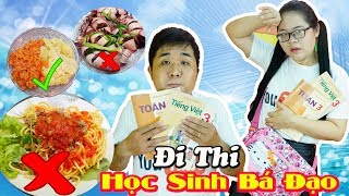 KHI HỌC SINH BÁ ĐẠO ĐI THI SẼ NHƯ THẾ NÀO ? (Clip Hài NTN)