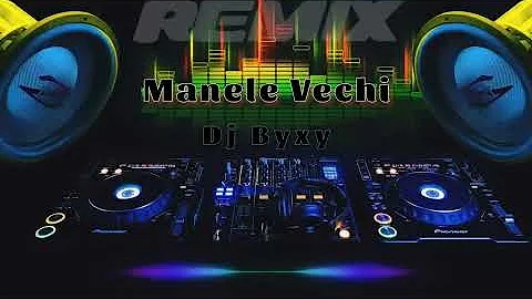 Manele Vechi REMIX👉Dj Byxy👈