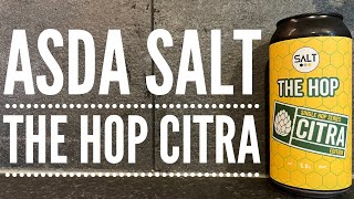 Salt The Hop Single Hop Series Citra By Salt Beer Factory | ASDA Craft Beer Review