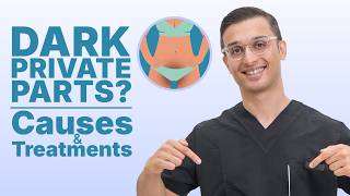 How to treat Dark private parts? Dr Sarin.
