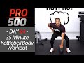 35 Minute Full Body Kettlebell HIIT Workout (At Home Kettlebell Training) - PRO 500 Day 04