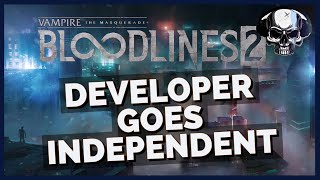 VtM: Bloodlines 2 - Developer Goes Independent