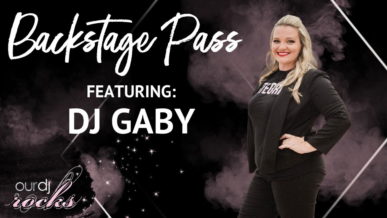 Gaby Rocks Backstage Pass with Our DJ Rocks - DJ Gaby - YouTube