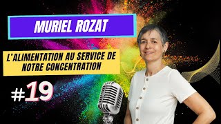 #19 Interview de Muriel Rozat L'alimentation au service de ta concentration