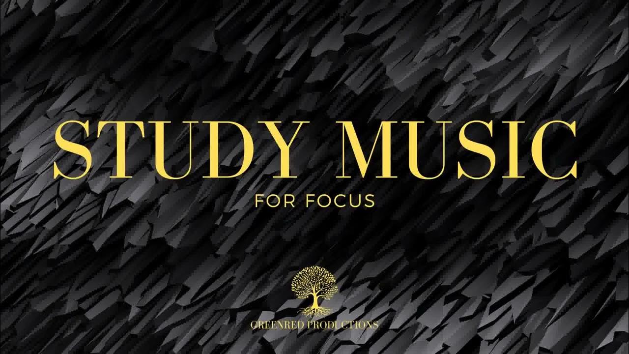 Study Music Background Music for Concentration and Focus, Work Music
