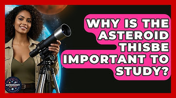 Why Is The Asteroid Thisbe Important To Study? - Astronomy Made Simple