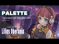 Palette - Yuyoyuppe feat Megurine Luka [Lilias Oberonia cover] | Vocaloid