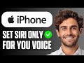 How To Set Siri Only For My Voice IPhone Full Guide 2026 How To Set Siri Only For My Voice IPhone Full Guide 2026