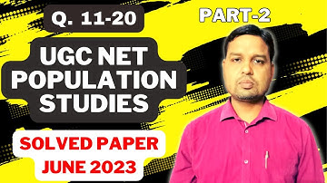 2. UGC NET Population Studies June  2023, Q.11-20 Full Explanation, The Scholar