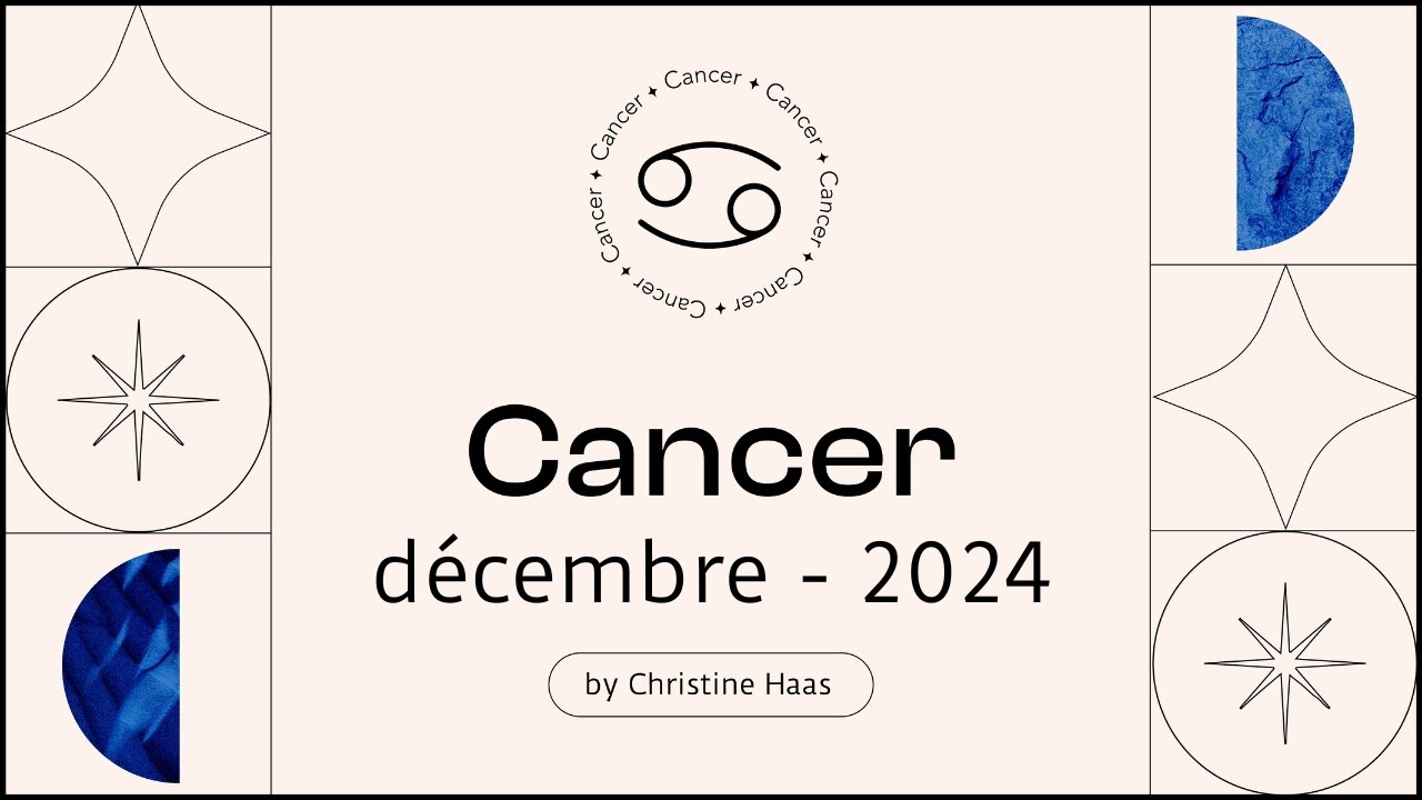 Horoscope Cancer ♋️ Décembre 2024 ⛄️ par Christine Haas