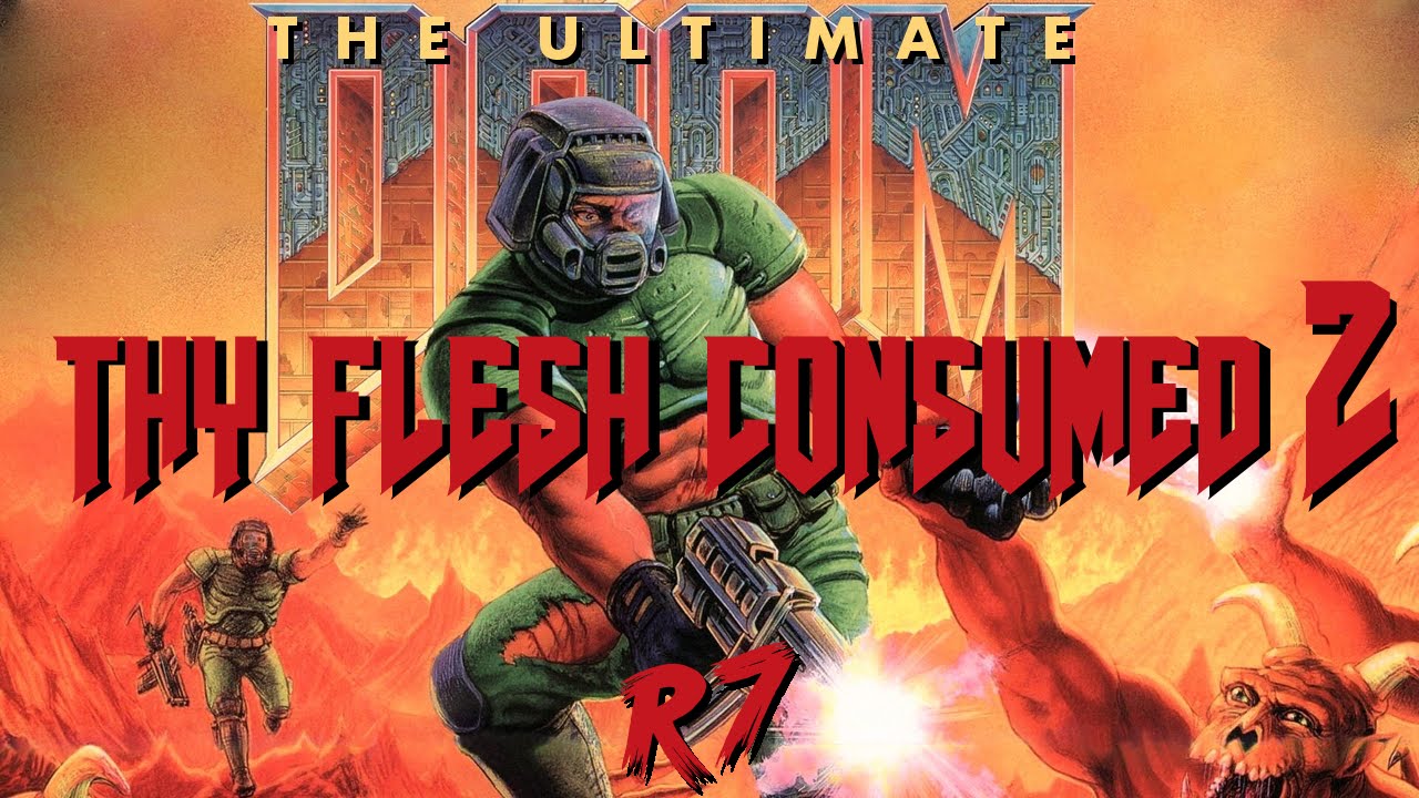 Ultimate Doom. The Ultimate Doom: Thy Flesh consumed.