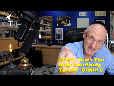 π AT Daily! #1234 π Does The Holy One Study Torah? πͺΆ Gittin 6