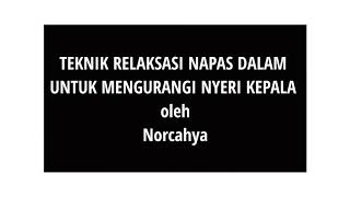 Teknik Relaksasi Napas Dalam Untuk Mengurangi Nyeri Kepala Oleh Mahasiswa Profesi Ners Itkes Whs
