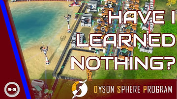 Dyson Sphere Program - New Start, New Mistakes - Ep 1