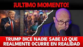 BREAKING NEWS! TRUMP SAYS NOBODY KNOWS WHAT'S REALLY HAPPENING