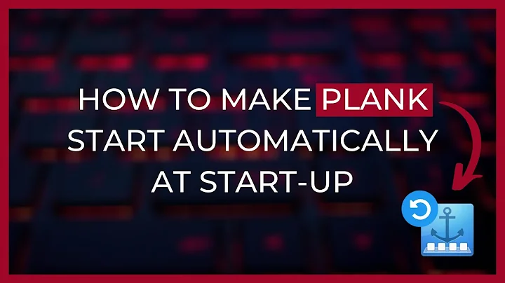 How To Make Plank Start Automatically At Start-up [Ubuntu Tutorial]