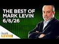 The Best Of Mark Levin - 6/6/26