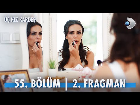 Üç Kız Kardeş 55. Bölüm 2. Fragman | Türkan, Kartal'ı mı yoksa Somer'i mi seçecek?