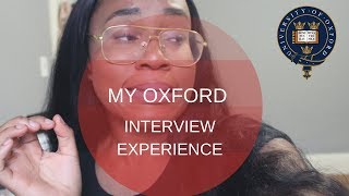 STORY TIME: MY OXFORD UNIVERSITY INTERVIEW TRAUMA AND EXPERIENCE