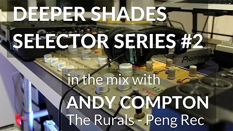 Deeper Shades Selector Series #2 wsg ANDY COMPTON ...