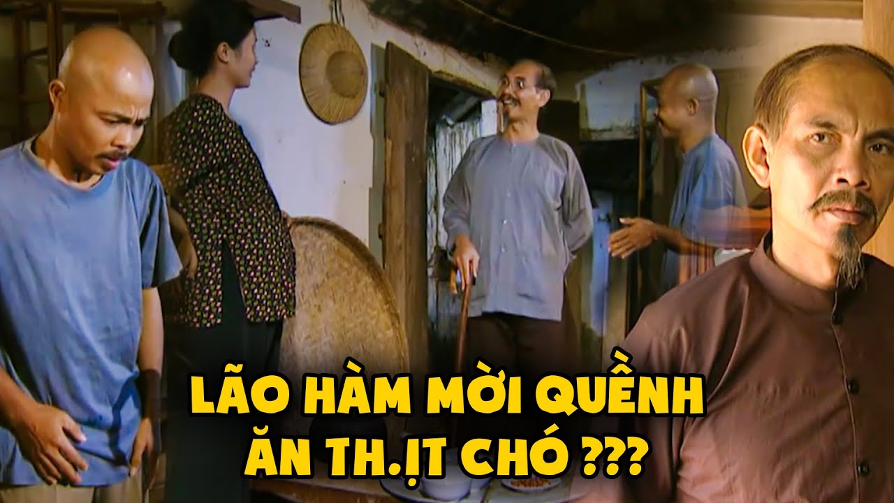 Lão Hàm đột nhiên mời Quềnh qua ăn th ịt chó, phải chăng có âm mưu gì? | Đất và Người | Phim xưa hay