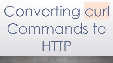 Converting curl Commands to HTTP