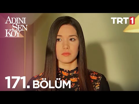 Adını Sen Koy 171. Bölüm