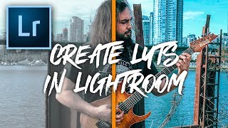 Create Your Own LUTs Using LIGHTROOM