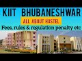 KIIT BHUBANESWAR / Kiit hostel / Hostel fees / facilities / rules / sports facilities / penalty etc.