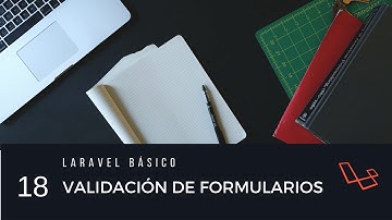 Laravel báscio 18: Validación de formularios