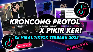 DJ Kroncong Protol X Pikir Keri Remix Viral Tiktok Terbaru 2023 Full Bass