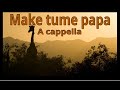 Make Tume Papa Chant Traditionnel Africain Canon à Trois Voix A Cappella African Polyphonic Song 