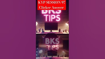 KYP SESSION 97 clicker Answer | Session 97 clicker answer #bkstips  #ytshorts