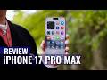 iPhone 17 Pro Max Review: It’s More Than Just a New iPhone