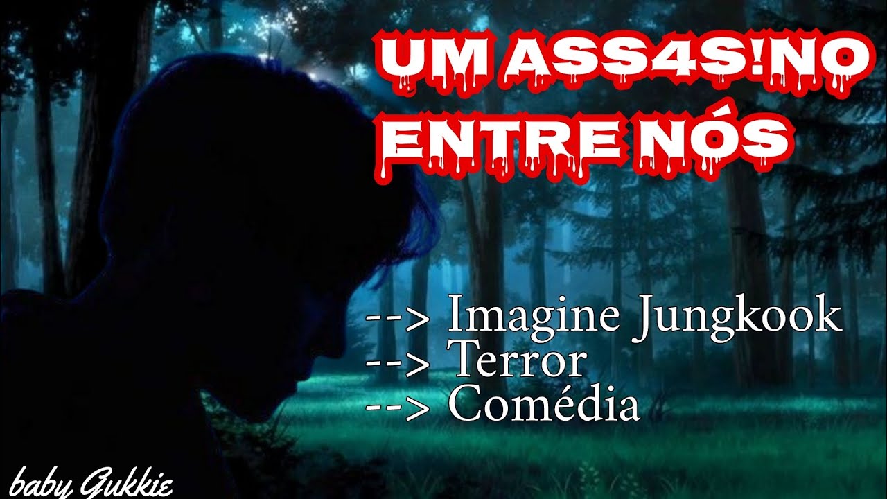 IMAGINE JUNGKOOK • Um ass4s!no entre nós (Terror/Comédia)