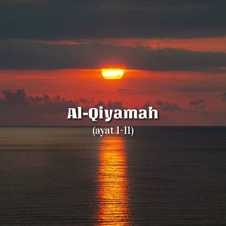 Surat Al-Qiyamah (ayat 1-11)