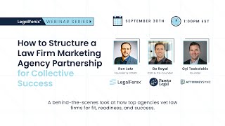 LegalFenix Webinar Series | How to Structure a Marketing Agency Partnership for Collective Success