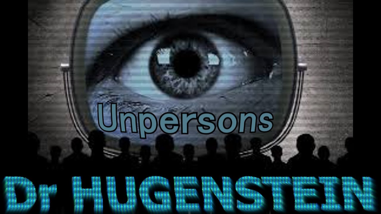 Dr HUGENSTEIN - Unpersons