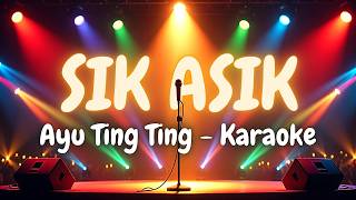 Ayu Ting Ting – Sik Asik (Karaoke   Lirik) | Karaoke HD Buat Nyanyi 🎤 By SquidNT