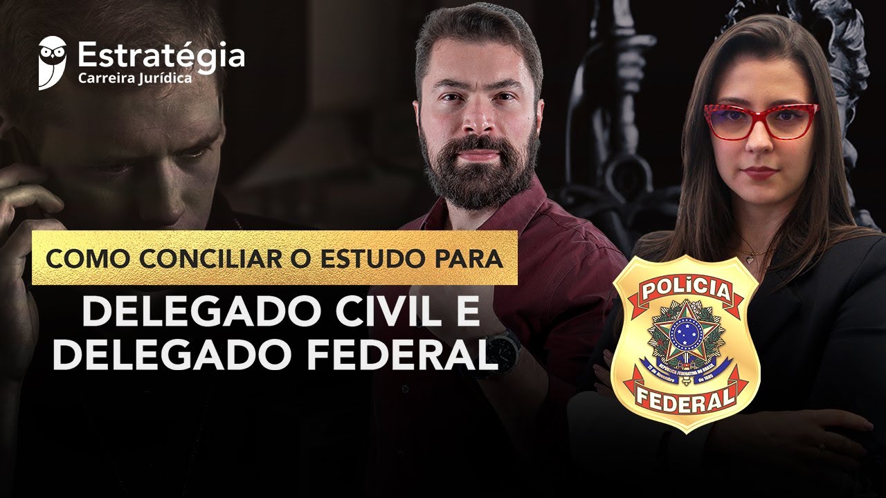 Como conciliar o estudo para Delegado Civil e Delegado Federal - YouTube