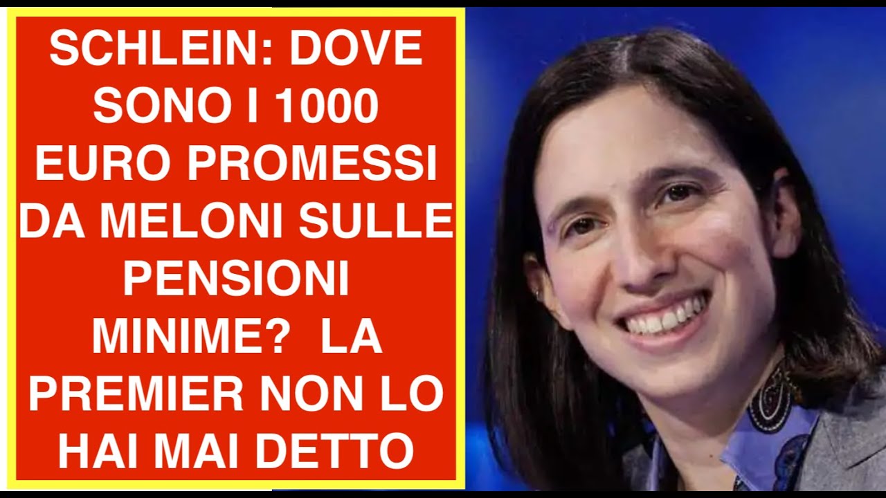 schlein-dove-sono-i-1000-euro-promessi-da-meloni-sulle-pensioni-minime