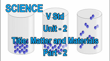 V Std Science - Matter and Materials (Part - 2)